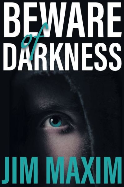 Cover for Jim Maxim · Beware of Darkness (Paperback Book) (2022)