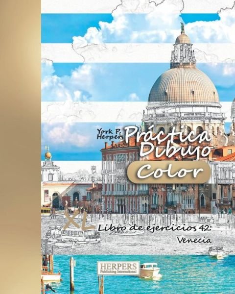 Cover for York P. Herpers · Práctica Dibujo [Color] - XL Libro de ejercicios 42 : Venecia (Paperback Book) (2019)