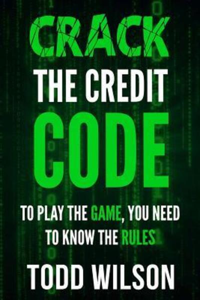 Cover for Todd Wilson · Crack The Credit Code (Paperback Book) (2019)