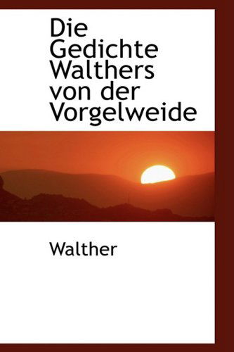 Cover for Walther · Die Gedichte Walthers Von Der Vorgelweide (Paperback Book) (2009)