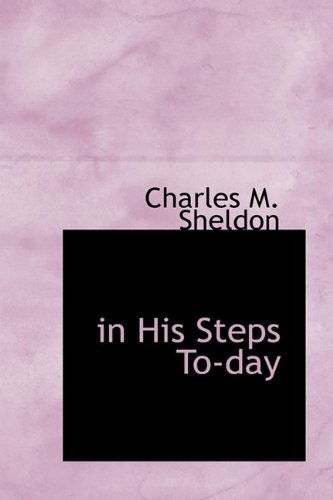 Cover for Charles M. Sheldon · In His Steps To-day (Paperback Book) (2009)