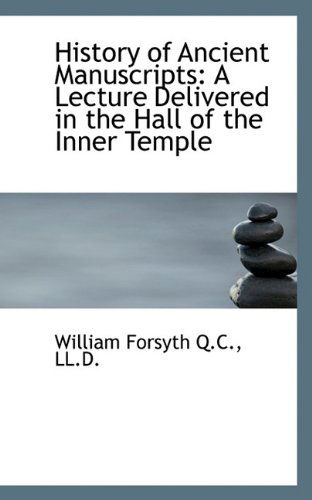 Cover for William Forsyth · History of Ancient Manuscripts: a Lecture Delivered in the Hall of the Inner Temple (Paperback Book) (2009)