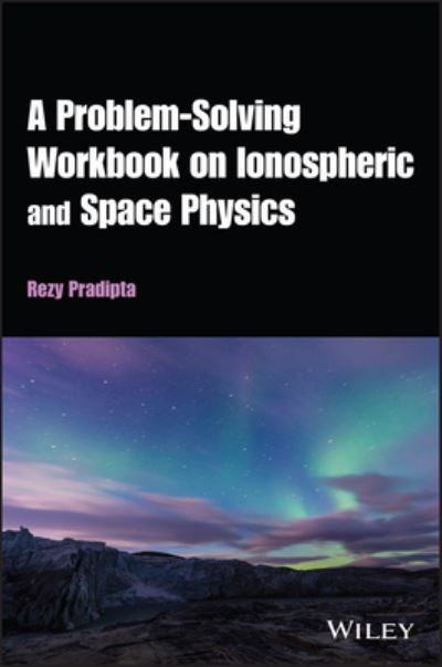 Cover for Rezy Pradipta · A Problem-Solving Workbook on Ionospheric and Space Physics (Paperback Book) (2023)