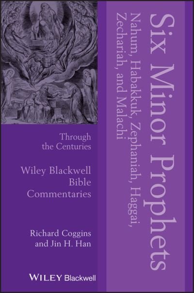 Cover for Coggins, Richard J. (formerly of King's College London, UK) · Six Minor Prophets Through the Centuries: Nahum, Habakkuk, Zephaniah, Haggai, Zechariah, and Malachi - Wiley Blackwell Bible Commentaries (Paperback Book) (2020)