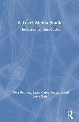 Cover for Pete Bennett · A Level Media Studies: The Essential Introduction (Gebundenes Buch) (2019)