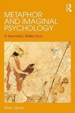 Cover for Marc Slavin · Metaphor and Imaginal Psychology: A Hermetic Reflection (Paperback Book) (2017)