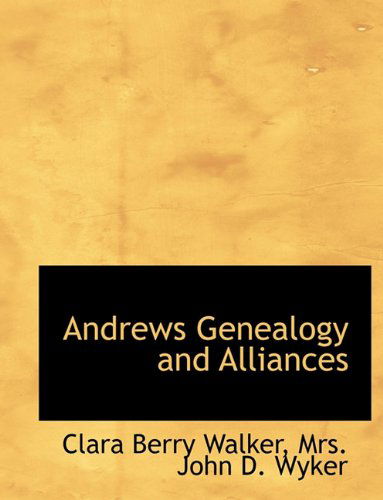 Cover for Clara Berry Walker · Andrews Genealogy and Alliances (Paperback Book) (2010)