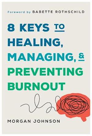 Cover for Morgan Johnson · 8 Keys to Healing, Managing, and Preventing Burnout - 8 Keys to Mental Health (Paperback Book) (2025)