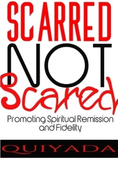 Cover for Quiyada Wilkerson · Scarred Not Scared - Promoting Spiritual Remission and Fidelity (Book) (2015)
