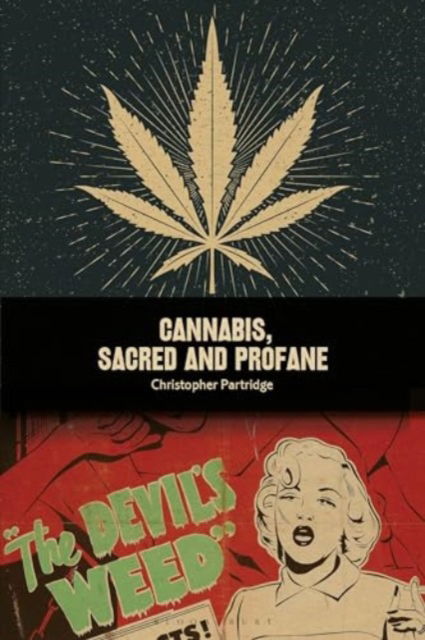 Cannabis, Sacred and Profane - Partridge, Christopher (University of Lancaster, UK) - Książki - Bloomsbury Publishing PLC - 9781350115880 - 19 września 2024