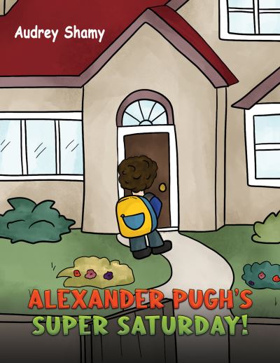 Cover for Audrey Shamy · Alexander Pugh's Super Saturday! (Paperback Book) (2023)