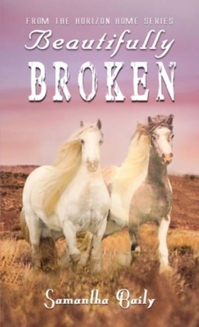 Cover for Samantha Baily · Beautifully Broken (Paperback Book) (2019)