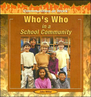 Who's Who in a School Community - Jake Miller - Books - PowerKids Press - 9781404227880 - August 1, 2005