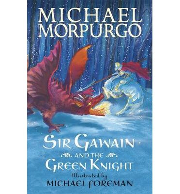 Cover for Sir Michael Morpurgo · Sir Gawain and the Green Knight (Paperback Book) (2013)
