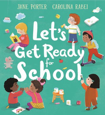 Cover for Jane Porter · Let’s Get Ready for School (Hardcover Book) (2021)