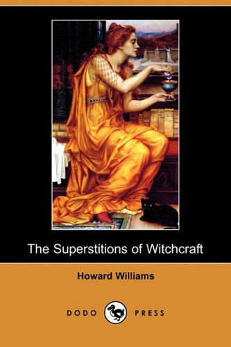 Cover for Howard Williams · The Superstitions of Witchcraft (Dodo Press) (Paperback Book) (2009)