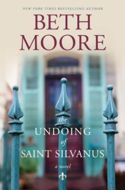 Cover for Beth Moore · Undoing of Saint Silvanus (Book) (2016)