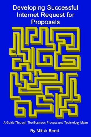 Cover for Mitchell Reed · Developing Successful Internet Request for Proposals: a Guide Through the Business Process and Technology Maze (Paperback Book) (2003)