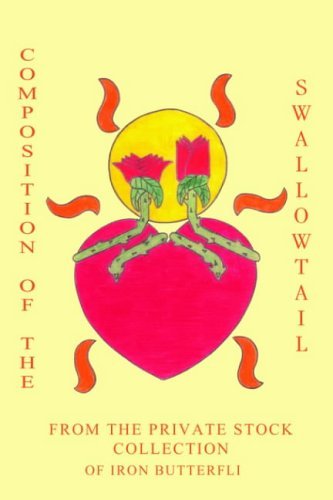 Cover for Iron Butterfli · Composition of the Swallowtail: from the Private Stock Collection (Paperback Bog) (2004)