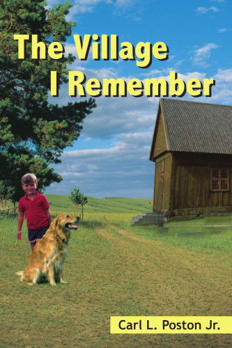 Cover for Carl Poston · The Village I Remember (Paperback Book) (2005)