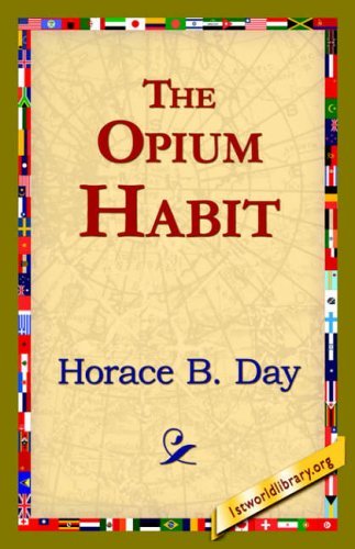 Cover for Horace B. Day · The Opium Habit (Hardcover Book) (2006)