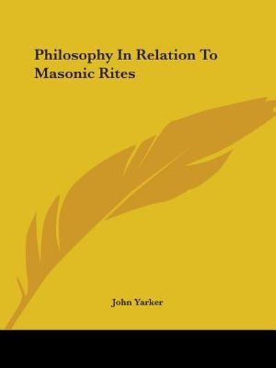 Cover for John Yarker · Philosophy in Relation to Masonic Rites (Paperback Book) (2005)