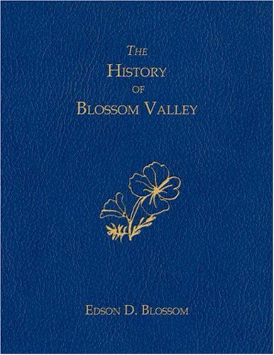 Cover for Edson Blossom · The History of Blossom Valley (Paperback Book) (2007)