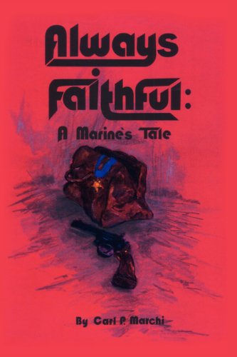 Cover for Carl P. Marchi · Always Faithful: a Marine's Tale (Hardcover Book) (2007)