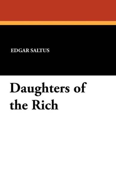 Edgar Saltus · Daughters of the Rich (Paperback Book) (2024)