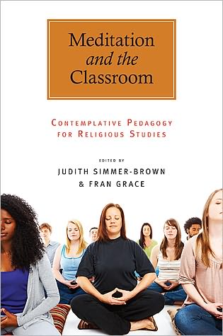 Cover for Fran Grace · Meditation and the Classroom: Contemplative Pedagogy for Religious Studies (Suny Series, Religious Studies) (Paperback Book) (2011)