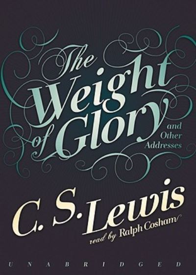 Cover for C S Lewis · The Weight of Glory and Other Addresses (CD) (2010)