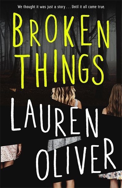 Broken Things: From the bestselling author of Panic, soon to be a major Amazon Prime series - Lauren Oliver - Bøker - Hodder & Stoughton - 9781444786880 - 16. mai 2019