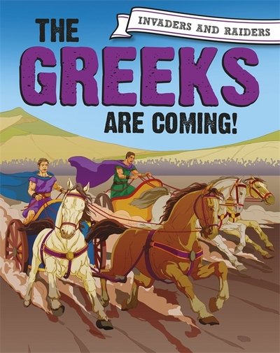 Cover for Paul Mason · Invaders and Raiders: The Greeks are coming! - Invaders and Raiders (Gebundenes Buch) [Illustrated edition] (2018)