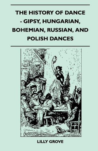 Cover for Lilly Grove · The History of Dance - Gipsy, Hungarian, Bohemian, Russian, and Polish Dances (Paperback Book) (2010)