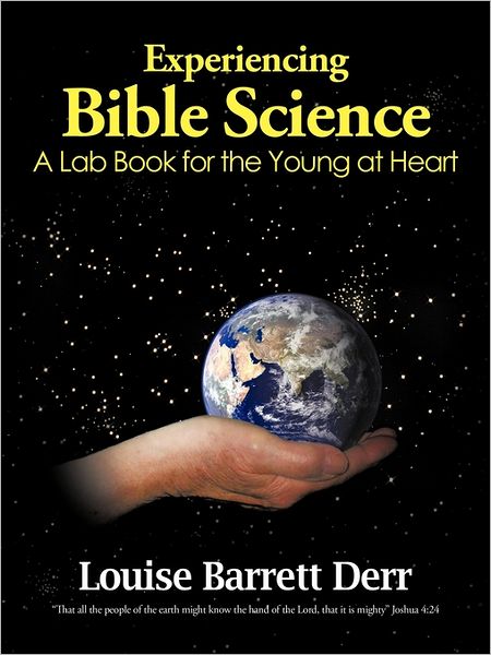 Cover for Louise Barrett Derr · Experiencing Bible Science: a Lab Book for the Young at Heart (Paperback Book) (2011)