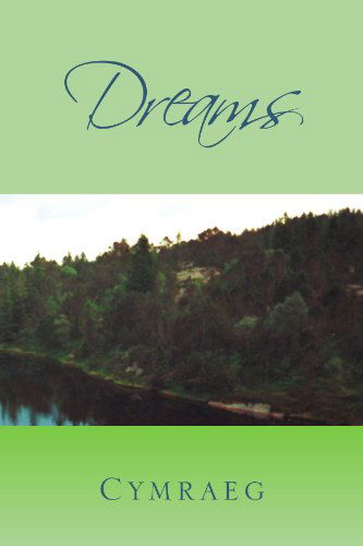 Dreams - Cymraeg - Books - Xlibris, Corp. - 9781453539880 - September 14, 2010