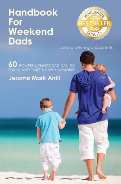 Cover for Jerome Mark Antil · Handbook for Weekend Dads: and Anytime Grandparents (Paperback Book) (2010)