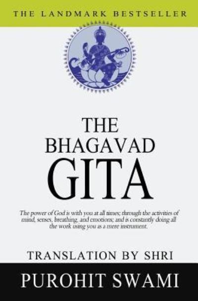 The Bhagavad Gita - Shri Purohit Swami - Books - CreateSpace Independent Publishing Platf - 9781453894880 - October 17, 2010