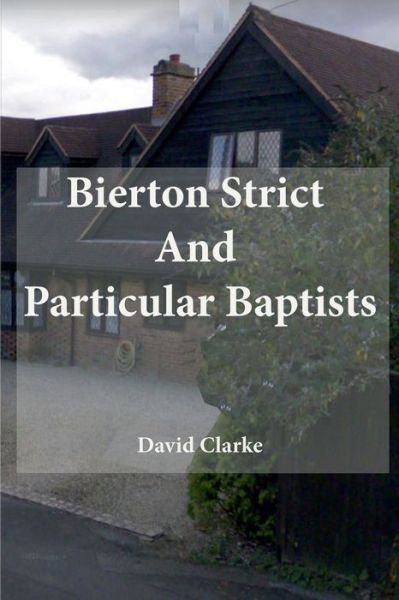 Cover for David Clarke · Bierton Strict and Particular Baptists (Bok) (2022)