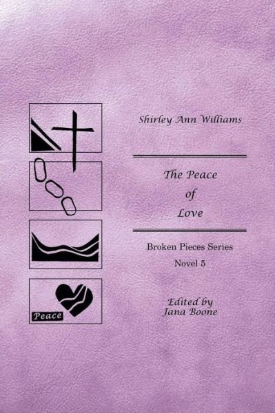 Cover for Shirley Ann Williams · The Peace of Love: Broken Pieces Series (Paperback Book) (2014)