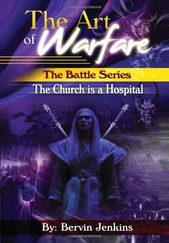 Cover for Bervin Jenkins · The Art of Warfare: the Battle Series: the Church is a Hospital (Hardcover bog) (2011)