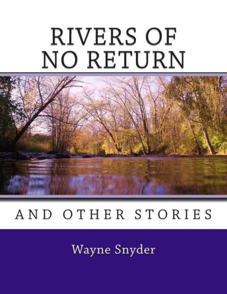 Cover for Wayne Snyder · Rivers of No Return (Pocketbok) (2012)