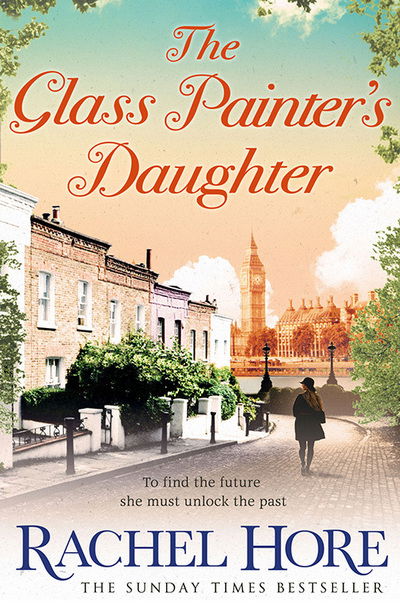 Cover for Rachel Hore · The Glass Painter's Daughter: Uncover an extraordinary love story from the million-copy bestselling author of The Hidden Years (Paperback Book) [Reissue edition] (2015)