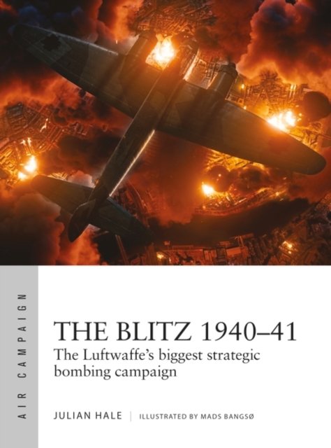 Cover for Julian Hale · The Blitz 1940–41: The Luftwaffe's biggest strategic bombing campaign - Air Campaign (Paperback Book) (2023)
