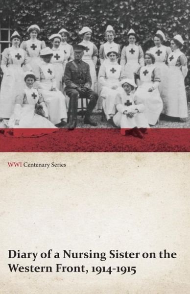Cover for Anon · Diary of a Nursing Sister on the Western Front, 1914-1915 (Wwi Centenary Series) (Paperback Book) (2014)