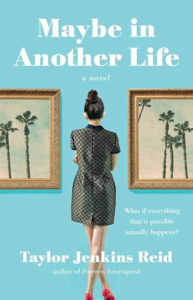 Cover for Taylor Jenkins Reid · Maybe in Another Life: A Novel (Taschenbuch) (2016)