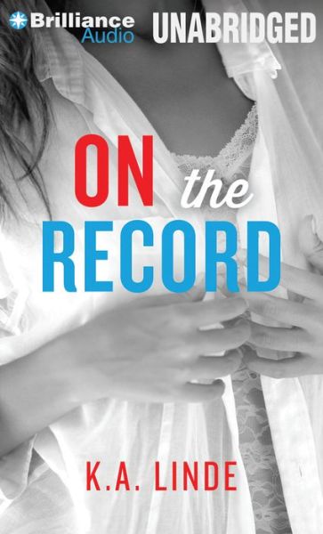 On the Record - The Record - K. A. Linde - Books - Amazon Publishing - 9781477823880 - August 26, 2014