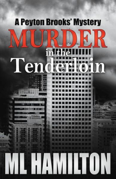 Cover for Ml Hamilton · Murder in the Tenderloin: a Peyton Brooks' Mystery (Paperback Book) (2012)