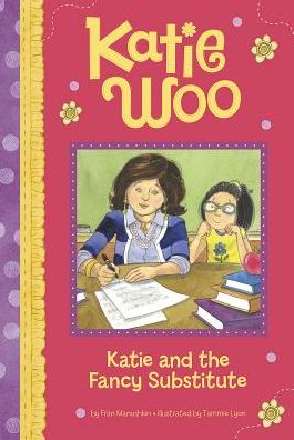 Cover for Fran Manushkin · Katie and the Fancy Substitute (Katie Woo) (Hardcover Book) (2014)