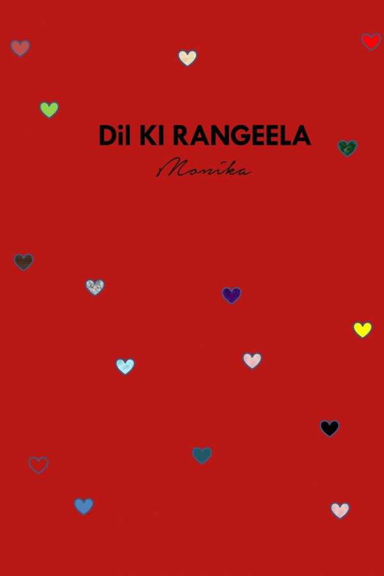 Dil Ki Rangeela - Monika - Books - ROSEDOG BOOKS - 9781480962880 - May 26, 2016